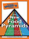 The Pocket Idiot's Guide to the New Food Pyramids
